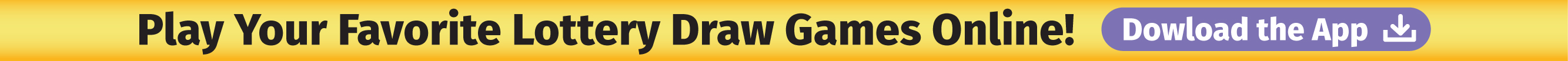 Buy Your Favorite Lottery Draw Games Online! Click here to Download.